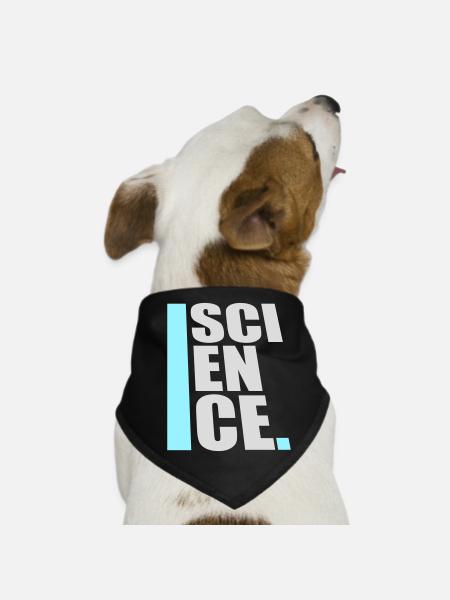 Science Science Statement Nerd Education Saying - Dog Bandana - black - Front