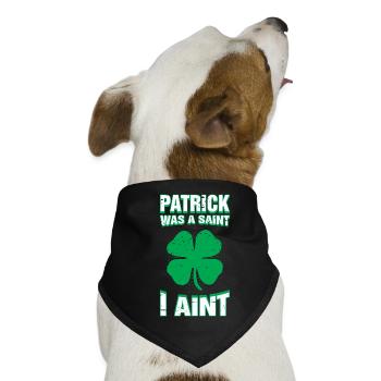 Patrick war ein Heiliger, ich bin nicht lustig St. Patricks Day - Hunde-Bandana - Schwarz - Vorne