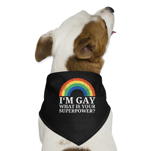 I'm Gay What is your superpower Rainbow - Hunde-Bandana