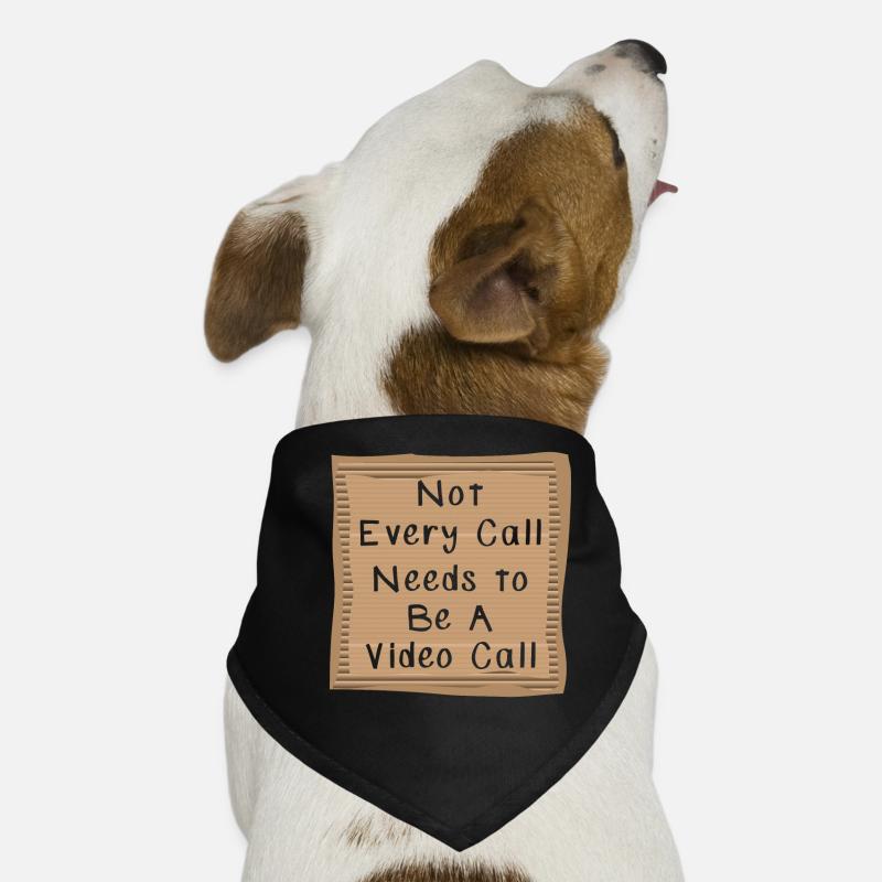 Not every Call needs to be a Video Call Hunde-Bandana