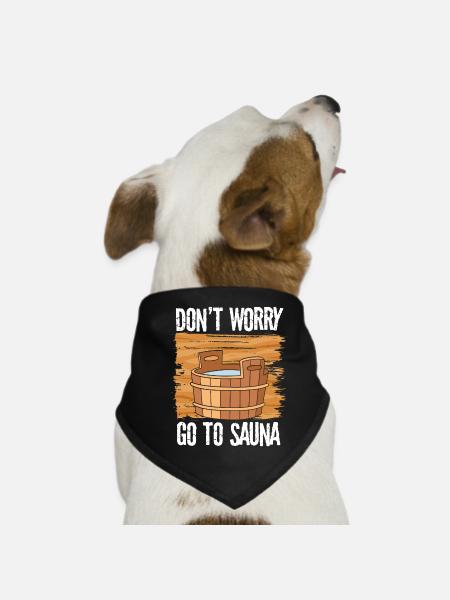 Ne vous inquiétez pas, allez au sauna - Bandana pour chien - noir - Devant