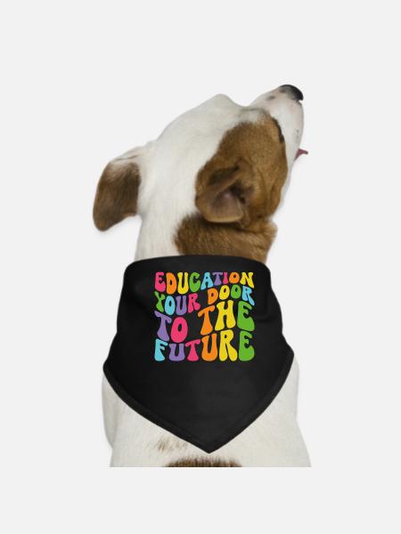 L’éducation est votre porte vers l’avenir - Bandana pour chien - noir - Devant