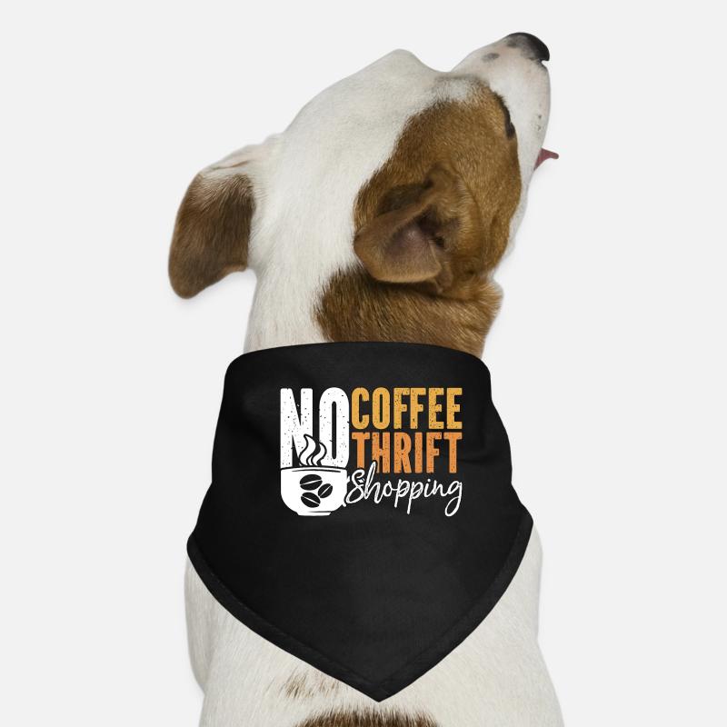 Thrift Shopping No Coffee No Thrifter Coffee Lover Dog Bandana
