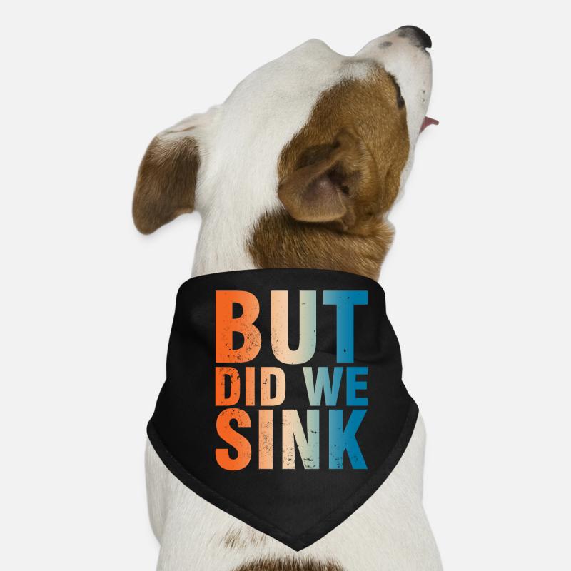 Mais nous avons coulé, capitaine Bandana pour chien