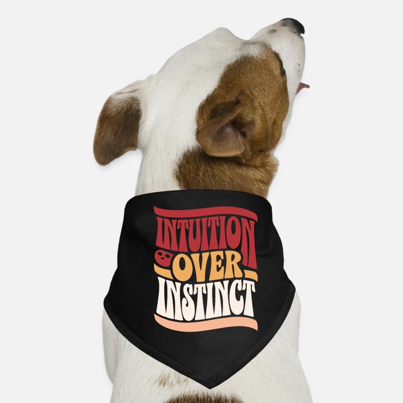 Intuition instead of instinct inspirations Dog Bandana
