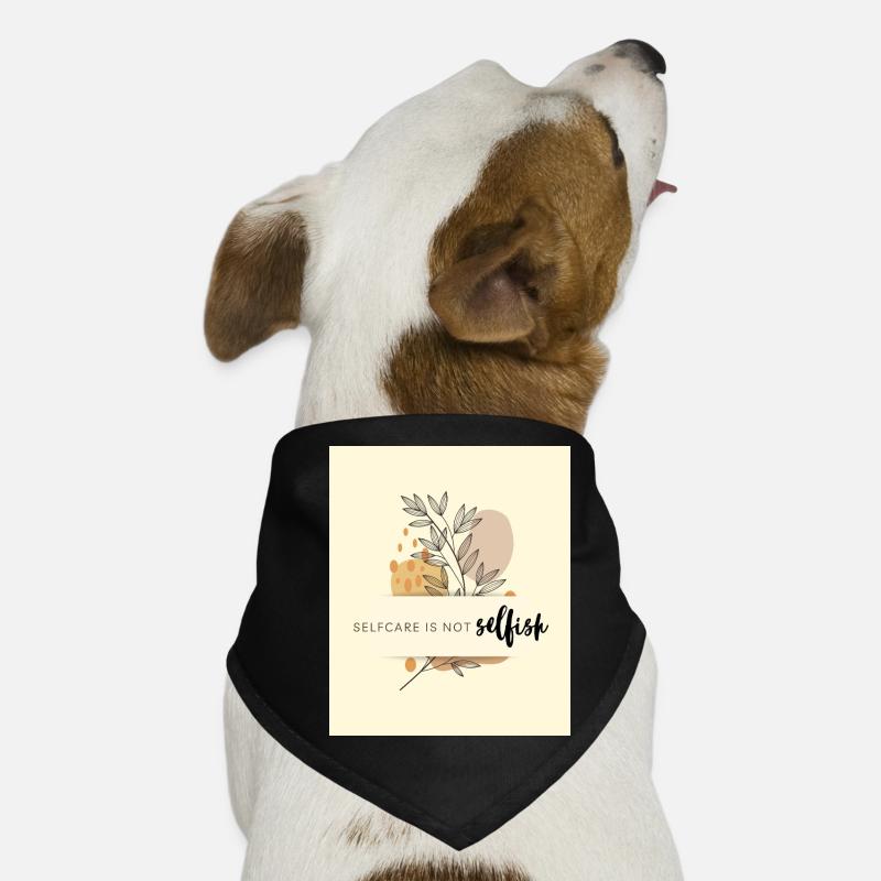 Self-care is not selfish Dog Bandana