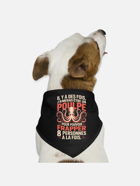 Il y a des fois j’aimerais être un poulpe Humour - Bandana pour chien - noir - Devant