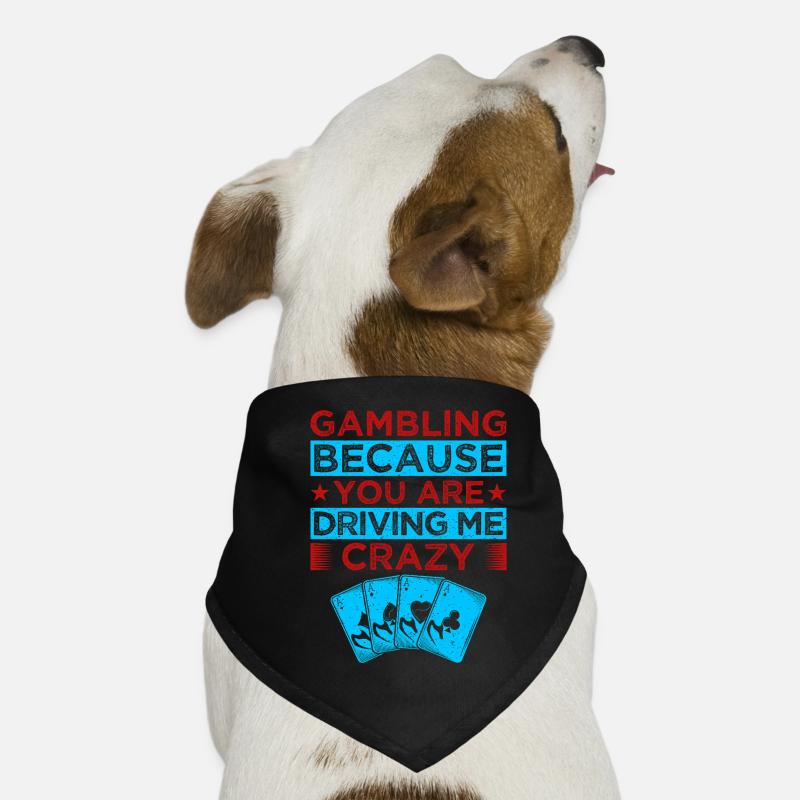 Fan de jeux d’argent Jeu parce que tu me rends fou Bandana pour chien