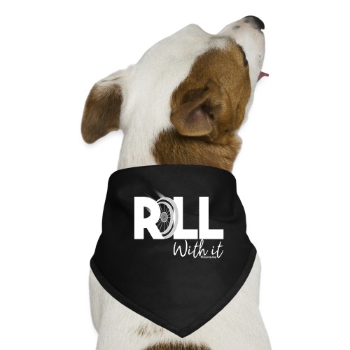 Amy's 'Roll with it' design (white text) - Dog Bandana
