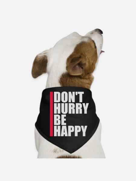 dont hurry be happy - Hunde-Bandana - Schwarz - Vorne