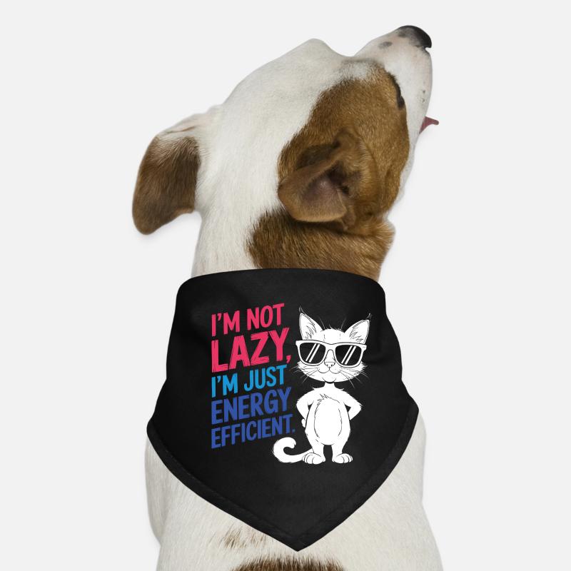 I'm Not Lazy, I'm Just Energy Efficient Dog Bandana