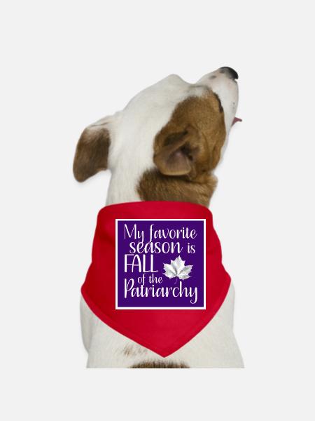 My favorite season is Fall of the Patriarchy - Dog Bandana - red - Front