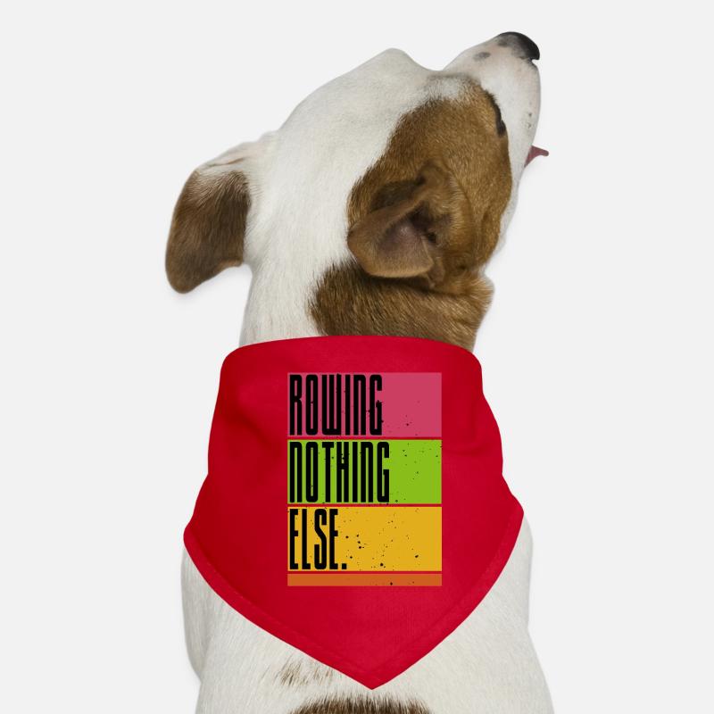 Rowing - Nothing Else - Rowing - Rower - Rower Dog Bandana