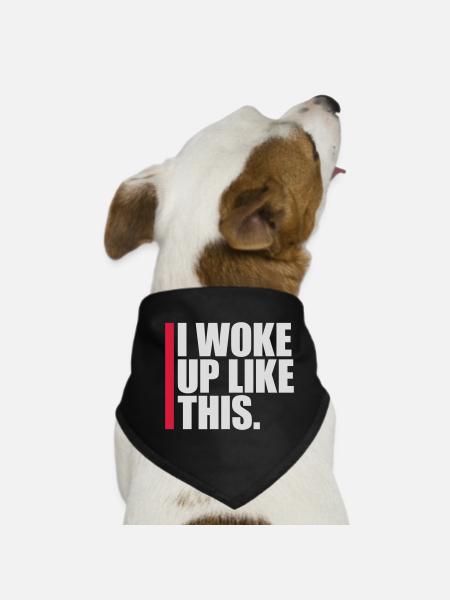 Je me suis réveillé comme ça - Bandana pour chien - noir - Devant
