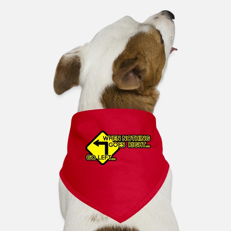 When nothing goes right, go left! Dog Bandana