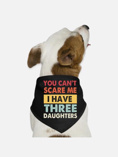 Drôle tu ne peux pas me faire peur j’ai trois filles - Bandana pour chien - noir - Devant