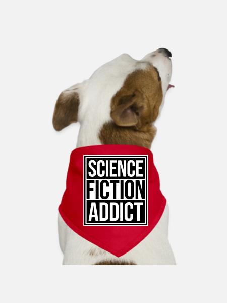Science Fiction Addict Sci Fi Lover Quote Text - Dog Bandana - red - Front