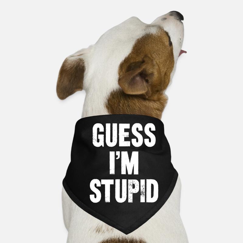 guess i m stupid Dog Bandana