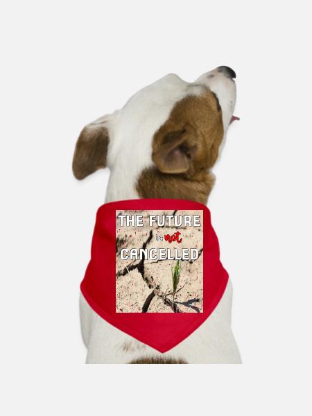 the future is not cancelled - Dog Bandana - red - Front