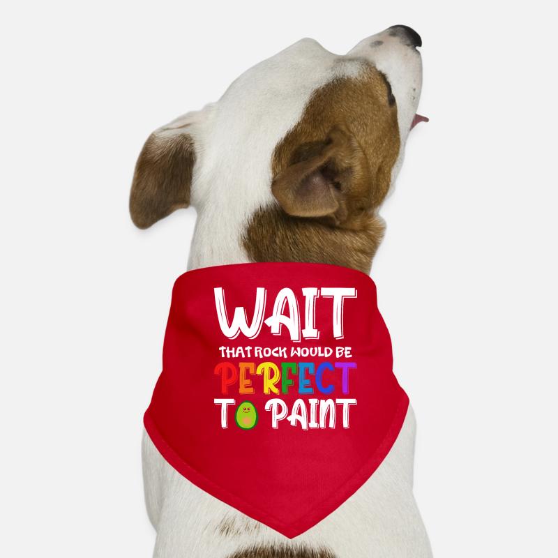Wait That Rock Would Be Perfect To Paint Dog Bandana