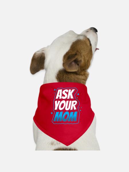 Ask Your Mom Father Day Father Papa Daddy - Dog Bandana - red - Front