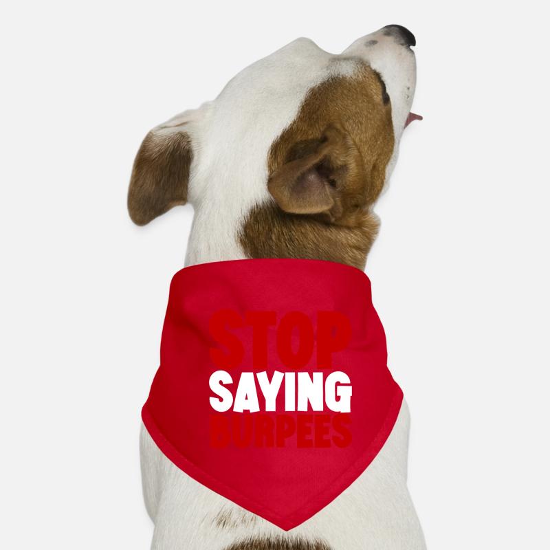 Arrêtez de dire Burpees 3 Bandana pour chien