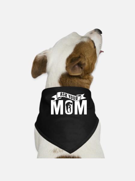 Ask Your Mom Father Day Dad Father Daddy - Dog Bandana - black - Front