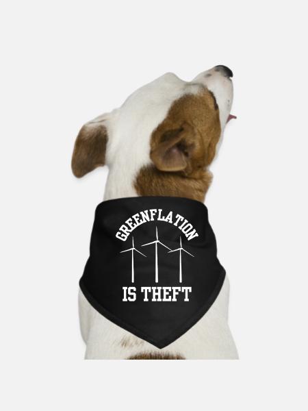 Greenflation is theft energy green inflation - Dog Bandana - black - Front
