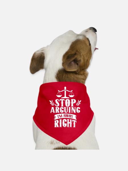 Arrête de me disputer que j’ai toujours raison - Bandana pour chien - rouge - Devant
