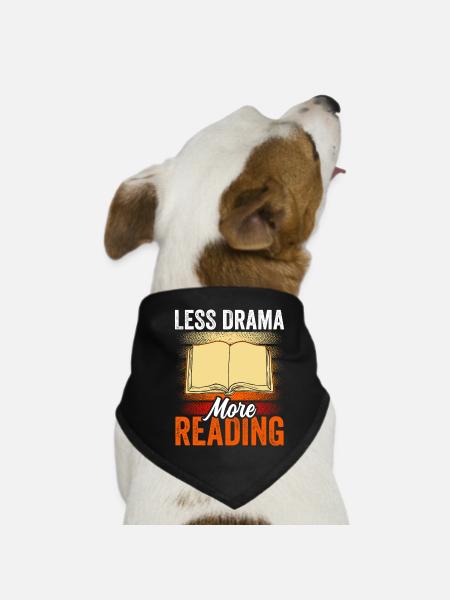 Moins de drame Lire la suite Dictons des lecteurs Passe-temps - Bandana pour chien - noir - Devant