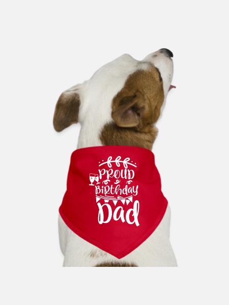 Proud Birthday Dad Daddy Birthday Daddy - Dog Bandana - red - Front