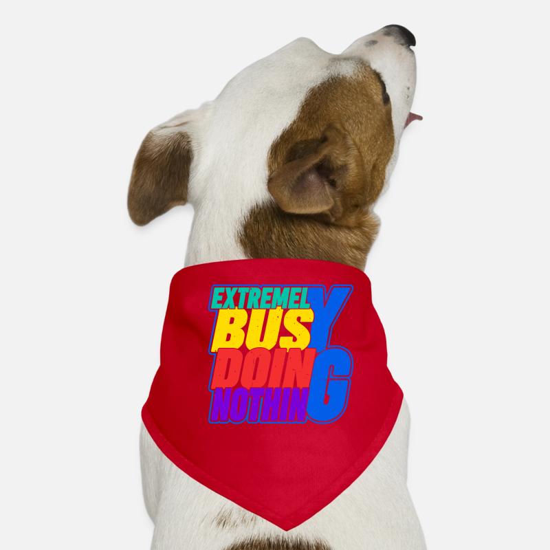Extremely Busy Doing Nothing 16 Dog Bandana