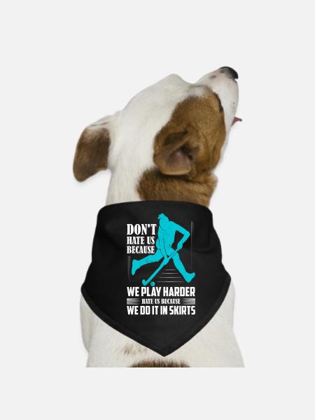 Don't Hate Us Because We Play Harder Field Hockey - Dog Bandana - black - Front
