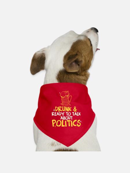 Ivre Et Prêt À Parler Politique Drôle Boire - Bandana pour chien - rouge - Devant