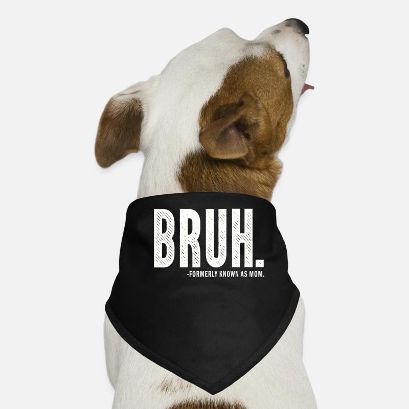 Bruh Formerly Known As Mom Dog Bandana