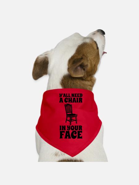 Ihr braucht alle einen Stuhl Lustiger Sarkastischer Witz - Hunde-Bandana - Rot - Vorne