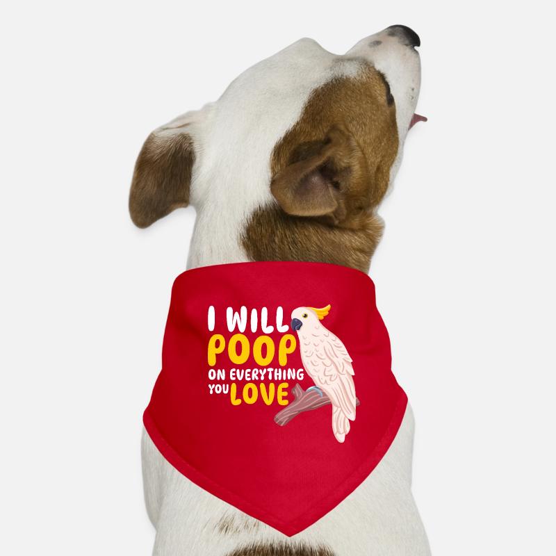 Je ferai caca sur tout ce que tu aimes Perruche Perroquet Bandana pour chien