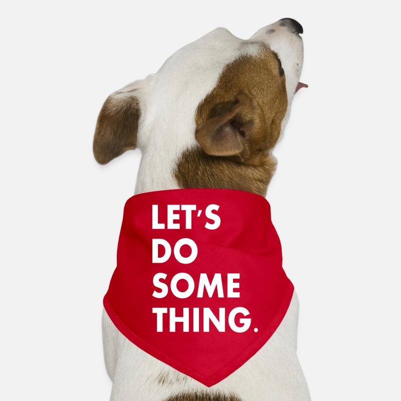 lets do something Hunde-Bandana