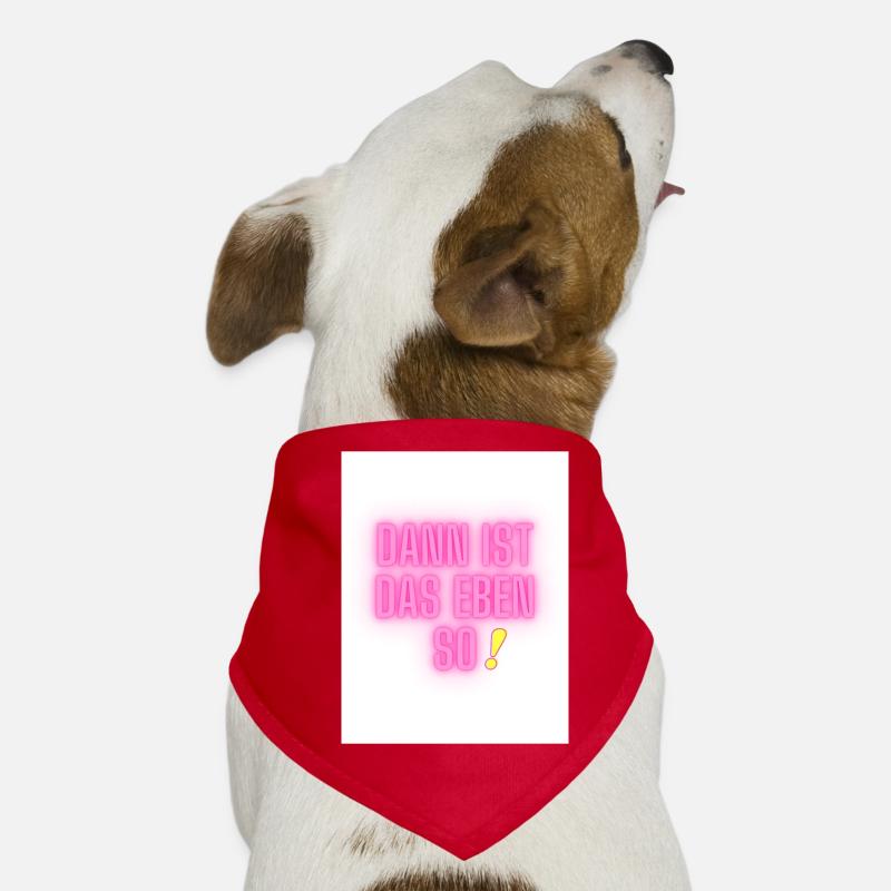 Spruch im neon Stil - "Dann ist das eben so!" Hunde-Bandana