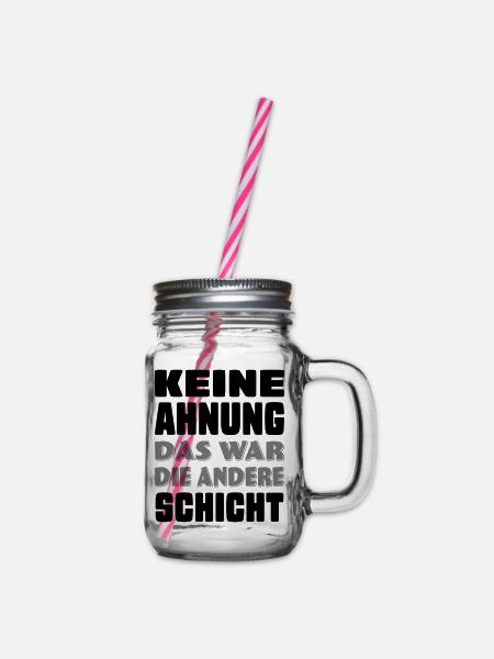 lustige Sprüche - Henkelglas mit Schraubdeckel - Klar