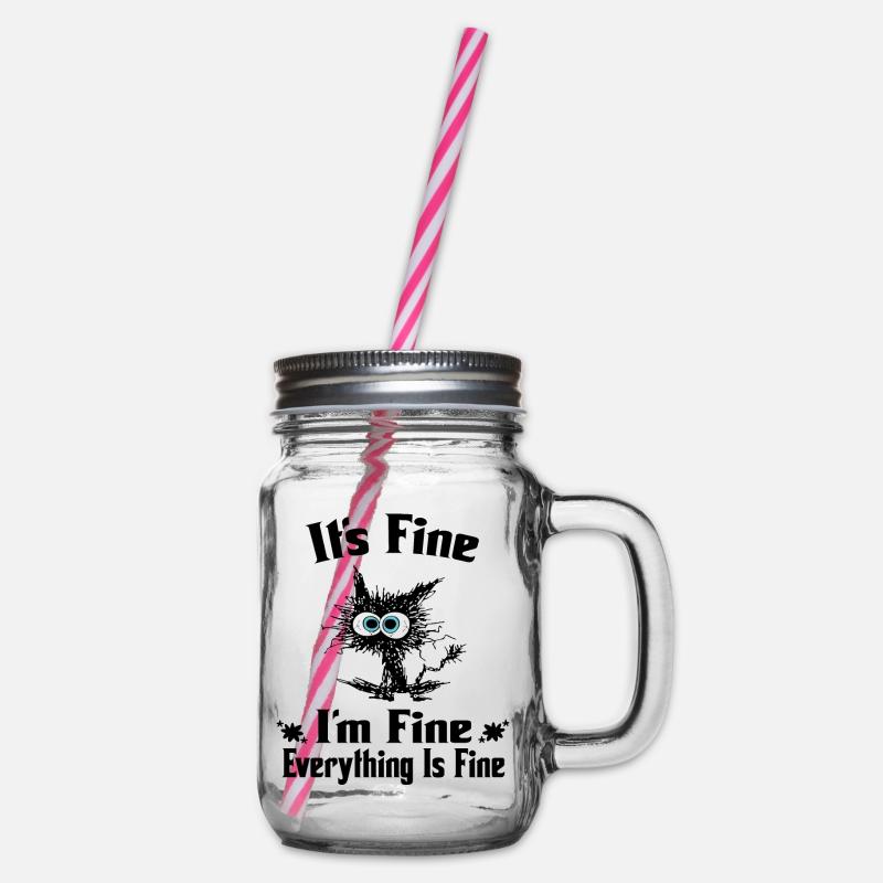 It's Fine I'm Fine Everything Is Fine - Funny cat - Bocal à boisson - transparent