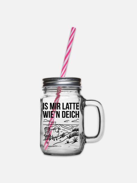 Mir Latte wie Deich Lustiger Norddeutsch Spruch - Henkelglas mit Schraubdeckel - Klar