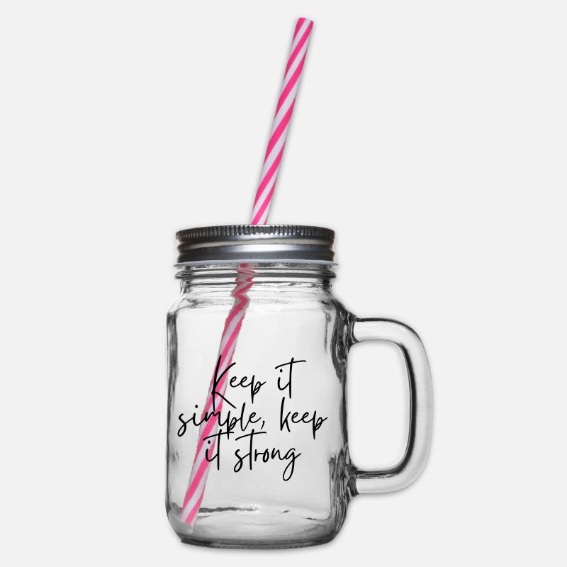 Keep it simple keep it strong - Henkelglas mit Schraubdeckel - Klar