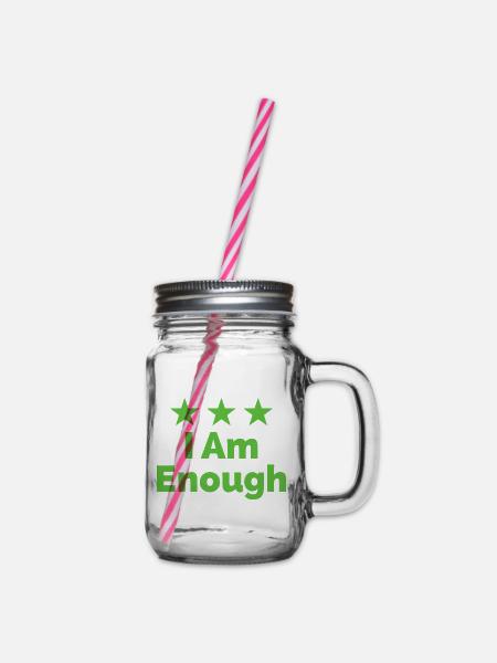 I Am Enough Ich bin genug Statement - Henkelglas mit Schraubdeckel - Klar