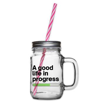 A good life in progress - Henkelglas mit Schraubdeckel - Klar - Rechts