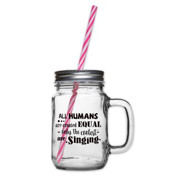 All Humans equal. Only the coolest are singing - Henkelglas mit Schraubdeckel - Klar - Rechts
