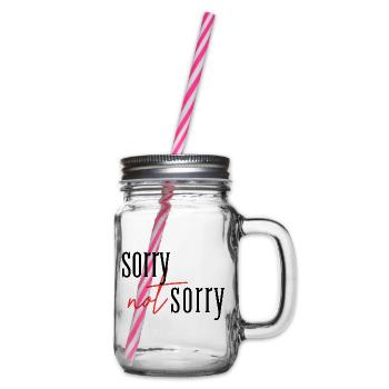 Sorry Not sorry  - Henkelglas mit Schraubdeckel - Klar - Rechts