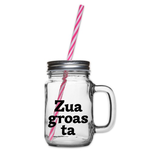 Zuagroasta - Henkelglas mit Schraubdeckel