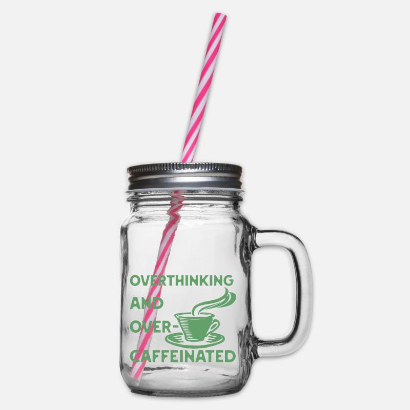 overthinking and over-caffeinated in grün - Henkelglas mit Schraubdeckel - Klar