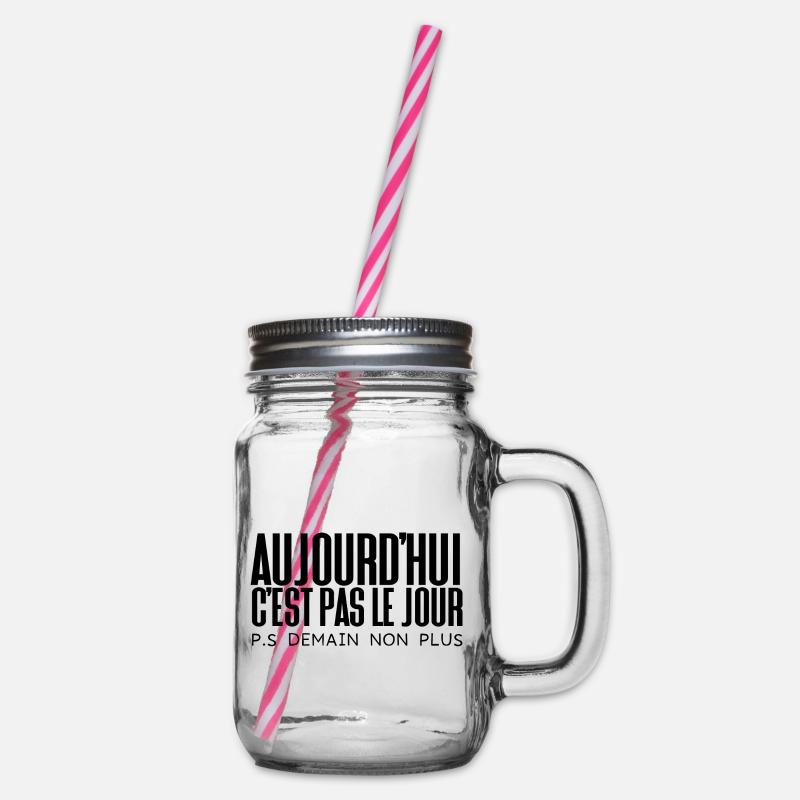 Aujourd'hui c'est pas le Jour /P.S Demain non plus - Bocal à boisson - transparent